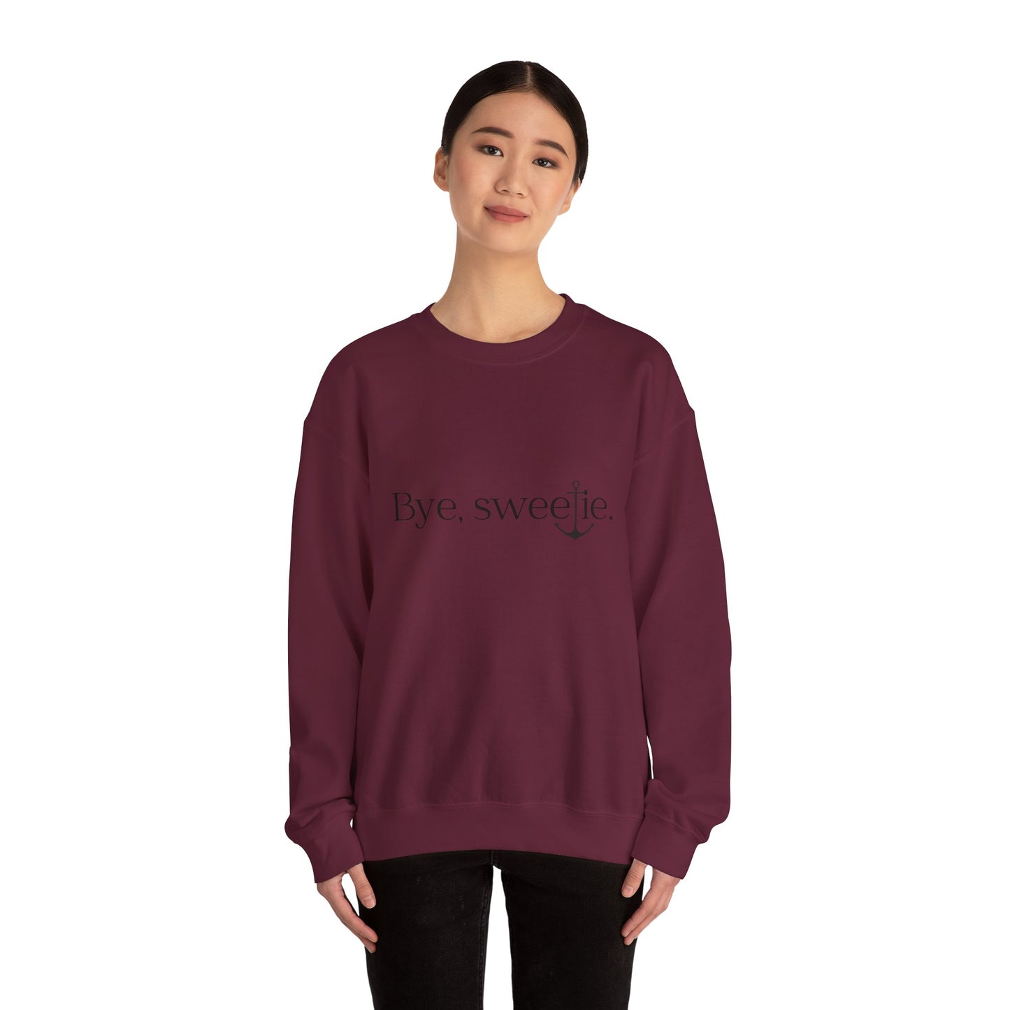 The Bye Sweetie Crewneck
