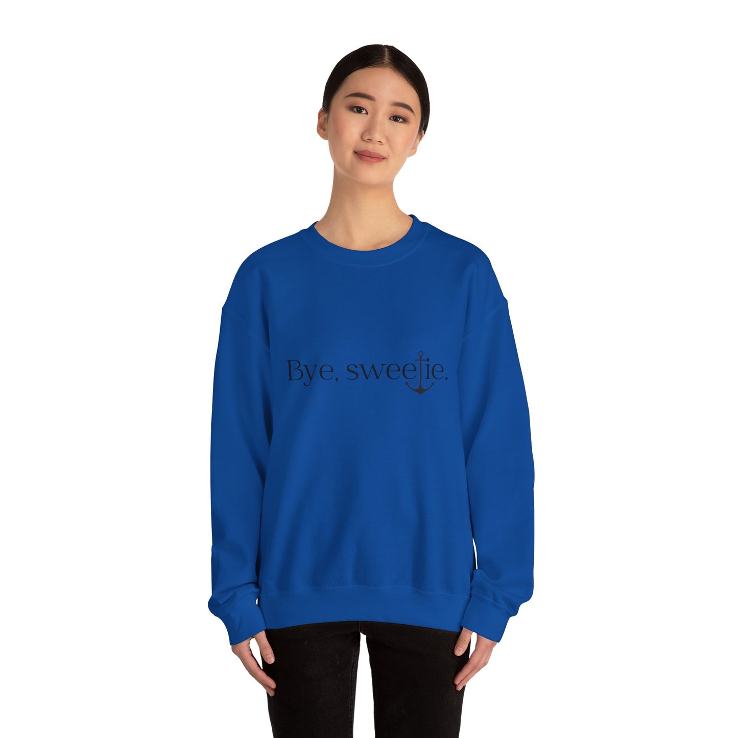 The Bye Sweetie Crewneck