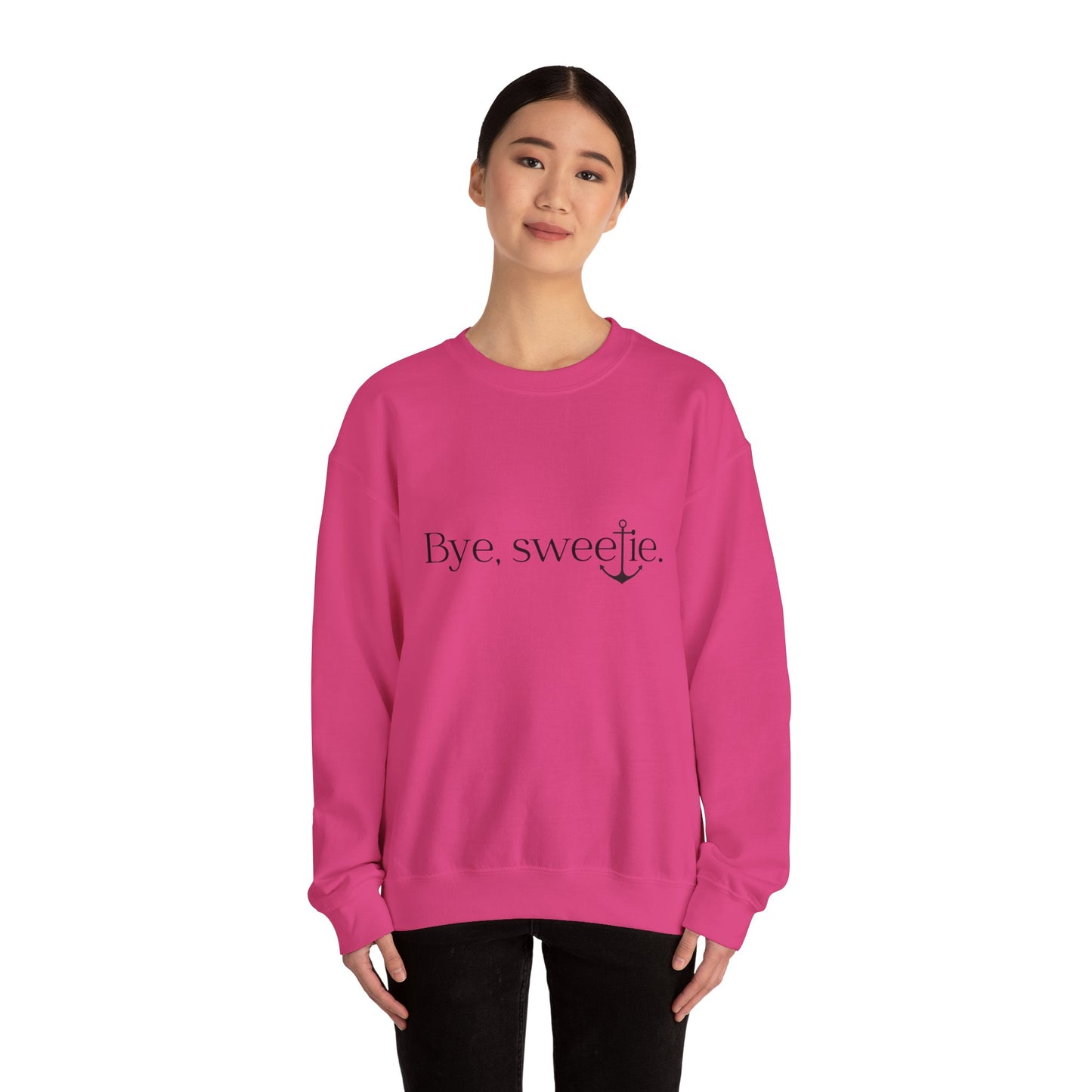 The Bye Sweetie Crewneck