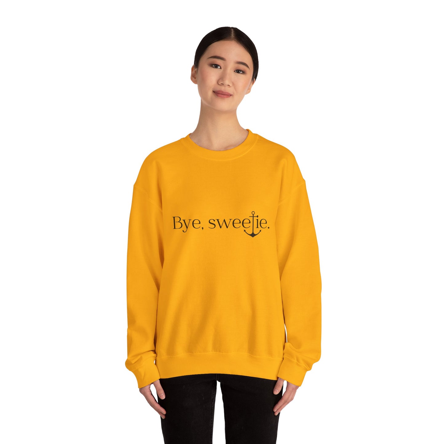 The Bye Sweetie Crewneck